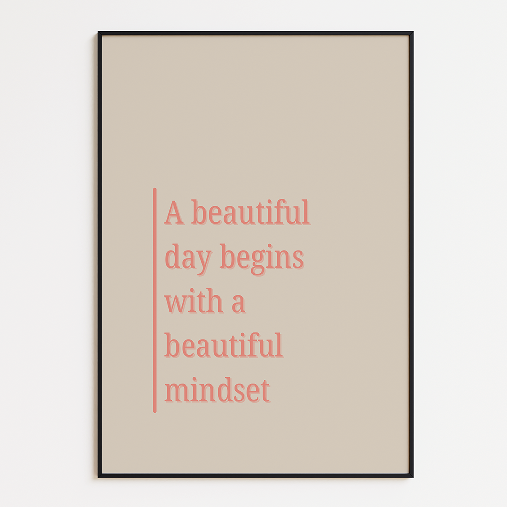 A beautiful day begins with a beautiful mindset