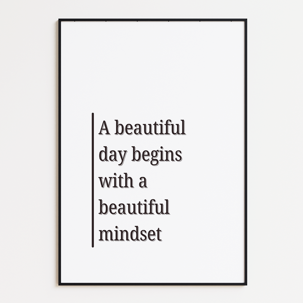 A beautiful day begins with a beautiful mindset