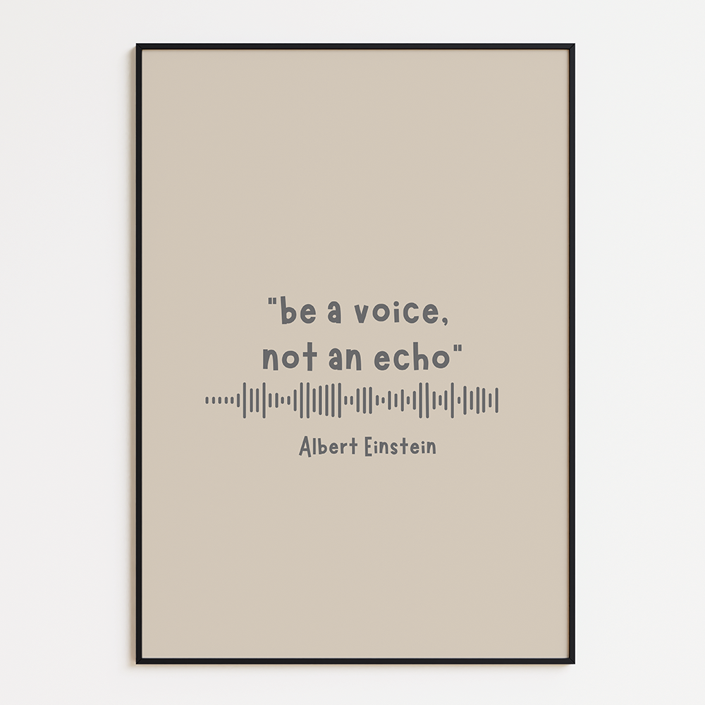Be a voice not an echo