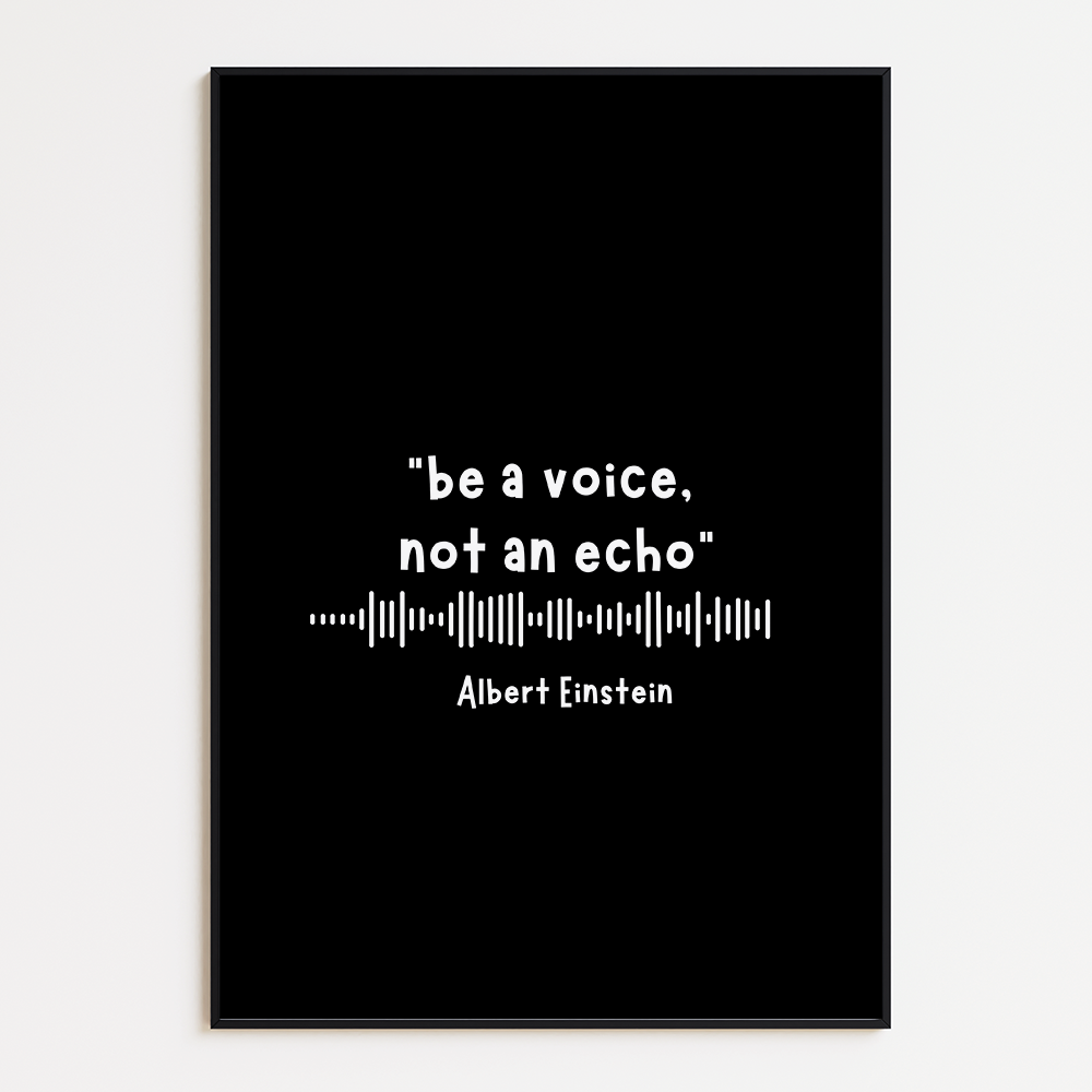 Be a voice not an echo