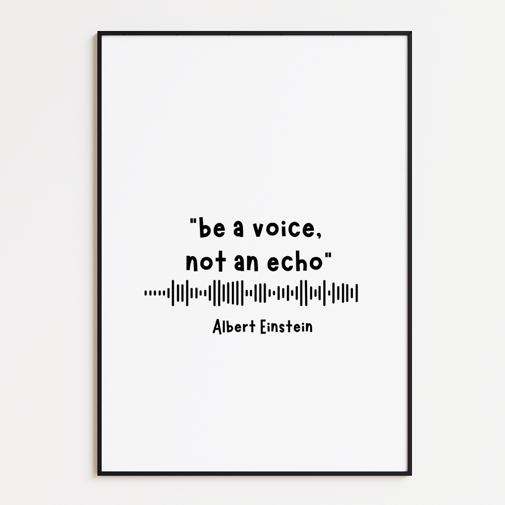 Be a voice not an echo