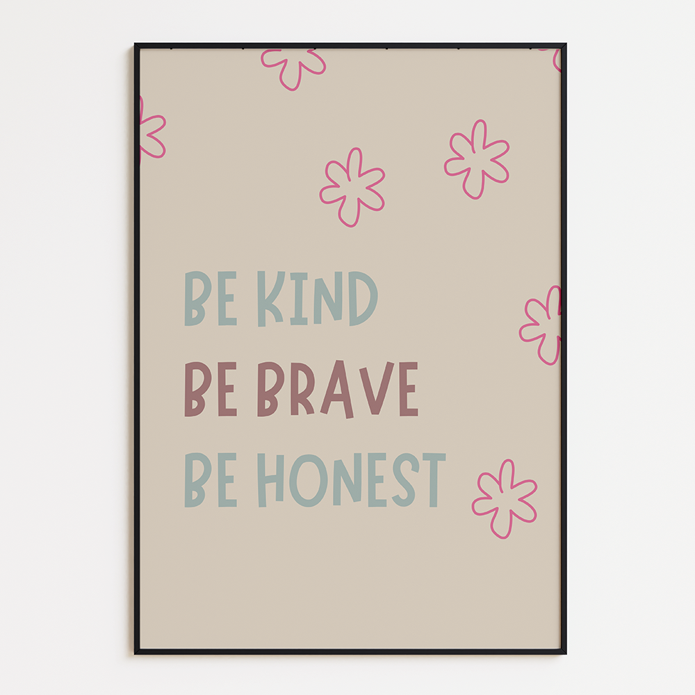 Be kind, be brave, and be honest
