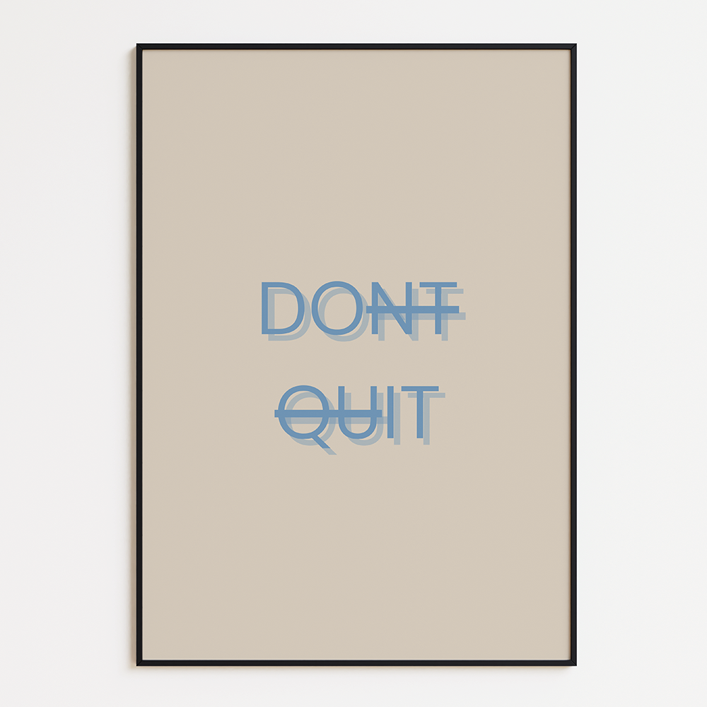 Don't quit
