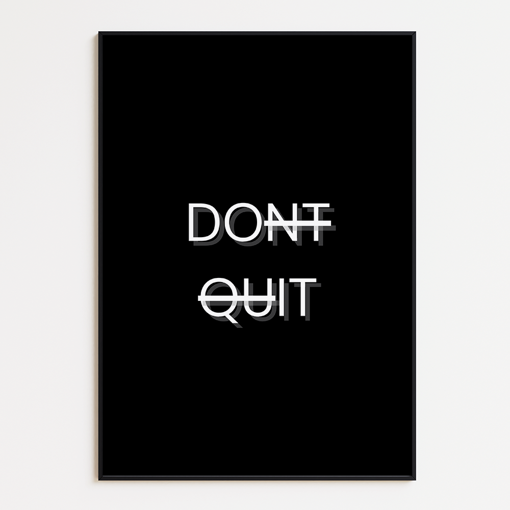 Don't quit