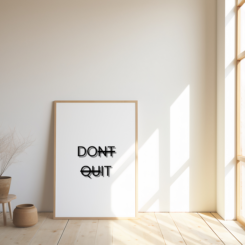 Don't quit