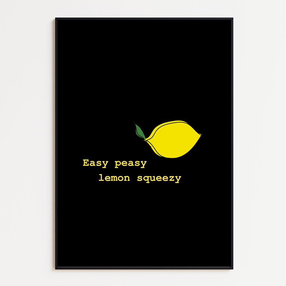 Easy peasy, lemon squeezy
