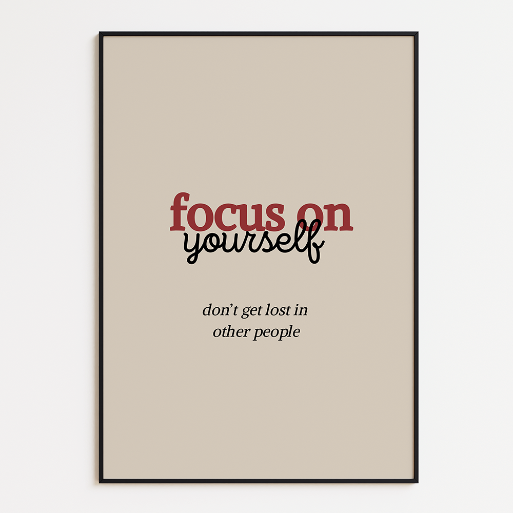 Focus on your self