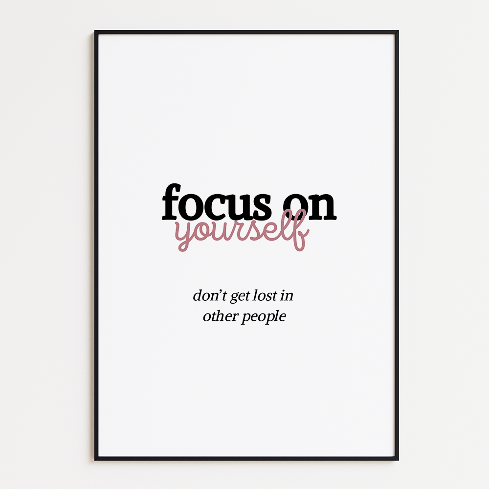 Focus on your self
