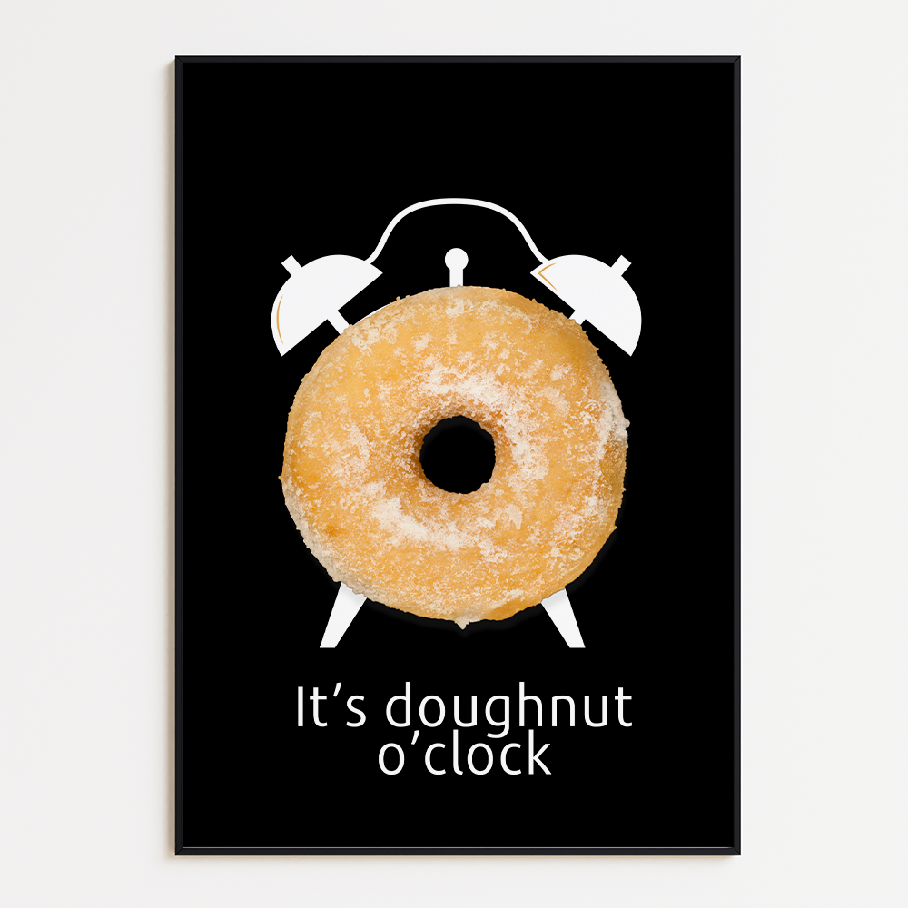 It's doughnut o'clock poster