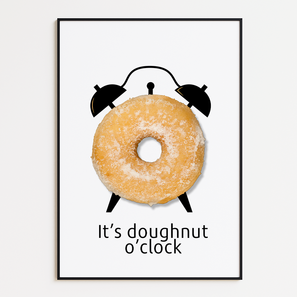 It's doughnut o'clock poster