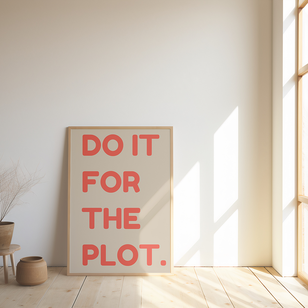 Do it for the plot poster