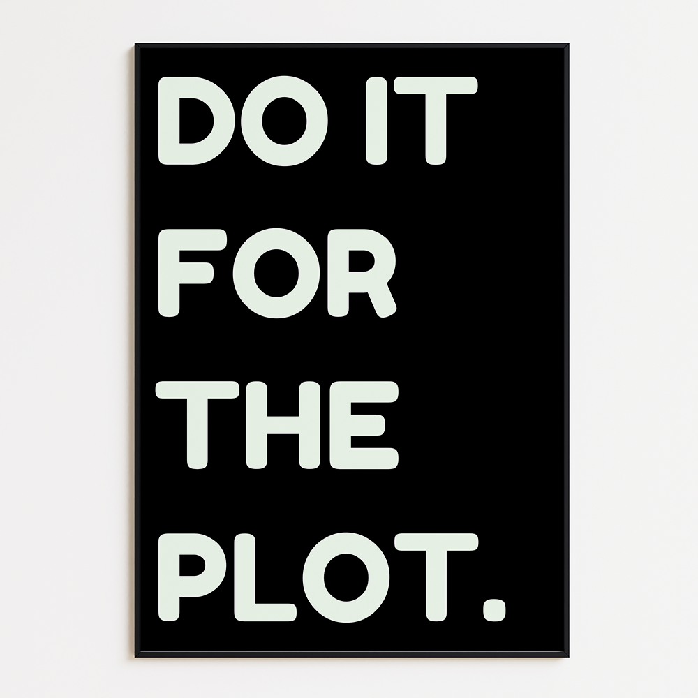 Do it for the plot poster