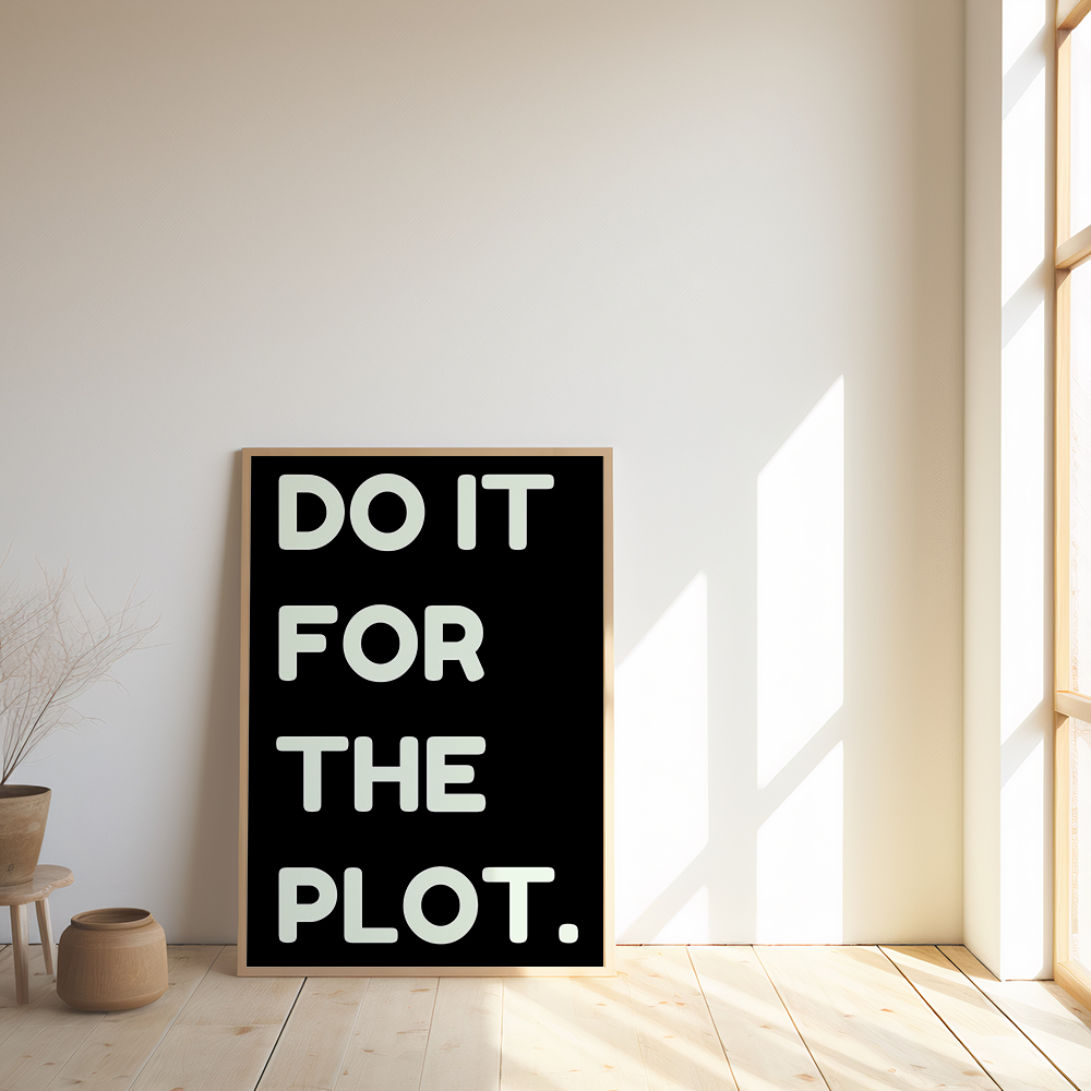 Do it for the plot poster