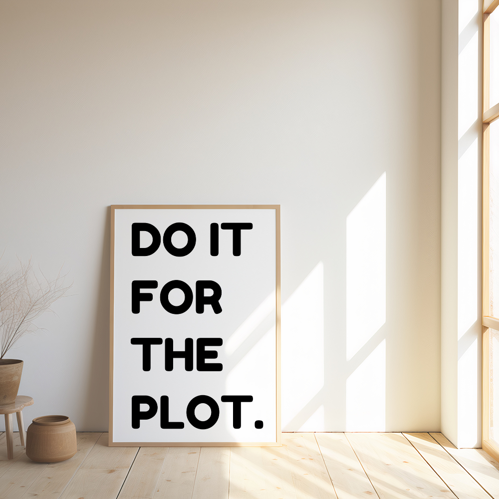 Do it for the plot poster
