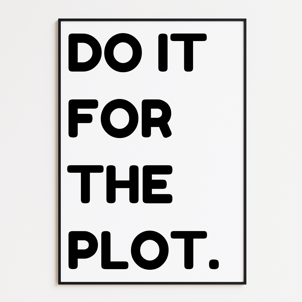 Do it for the plot poster