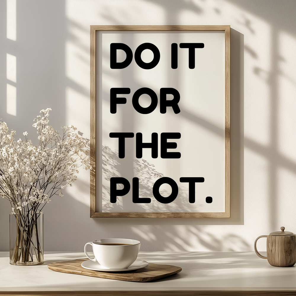Do it for the plot poster