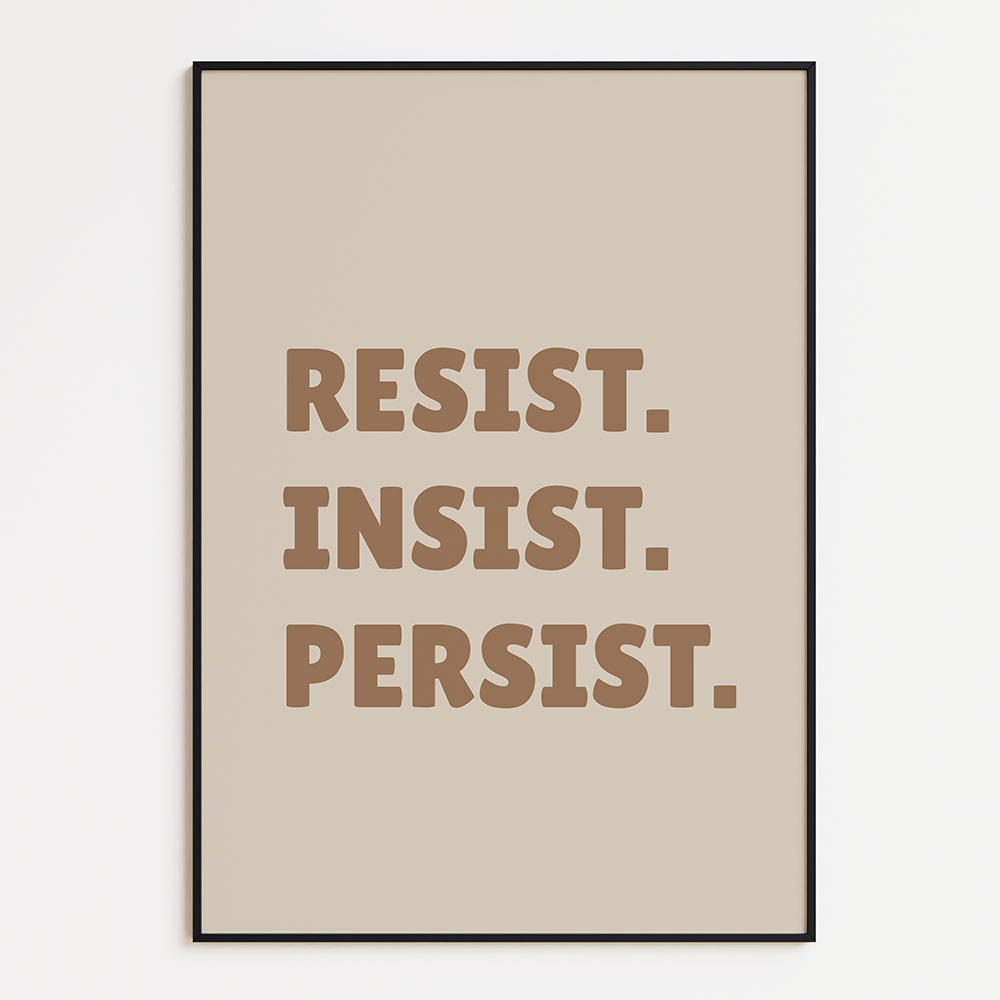 Resist. Insist. Persist poster