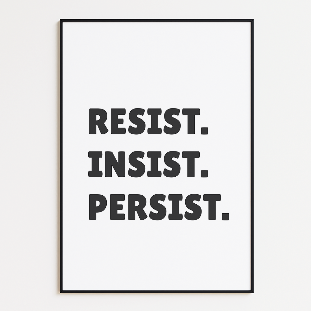 Resist. Insist. Persist poster