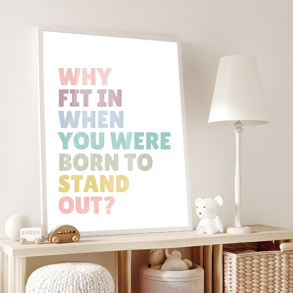 Inspirerende Poster: "Why fit in when you were born to stand out