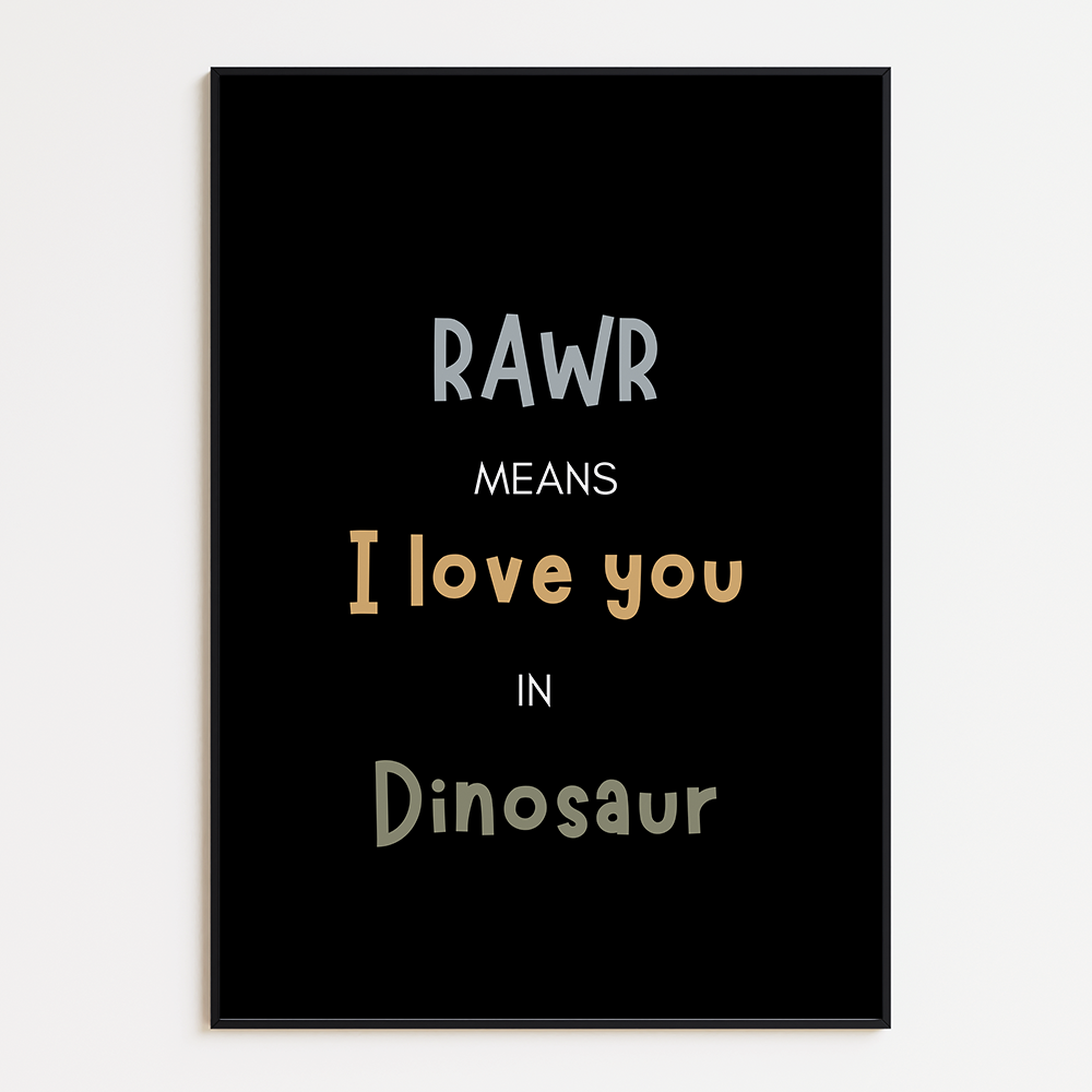 Rawr means i love you in dinosaur