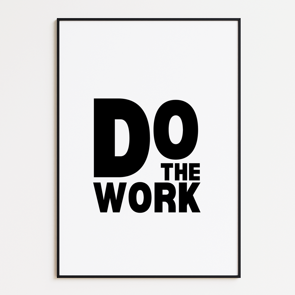 Do the Work