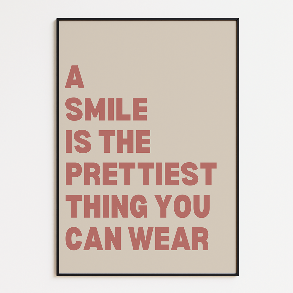 A smile is the prettiest thing you can wear