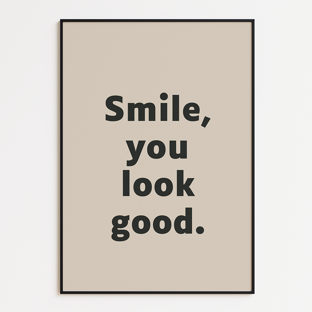 Smile you look good poster