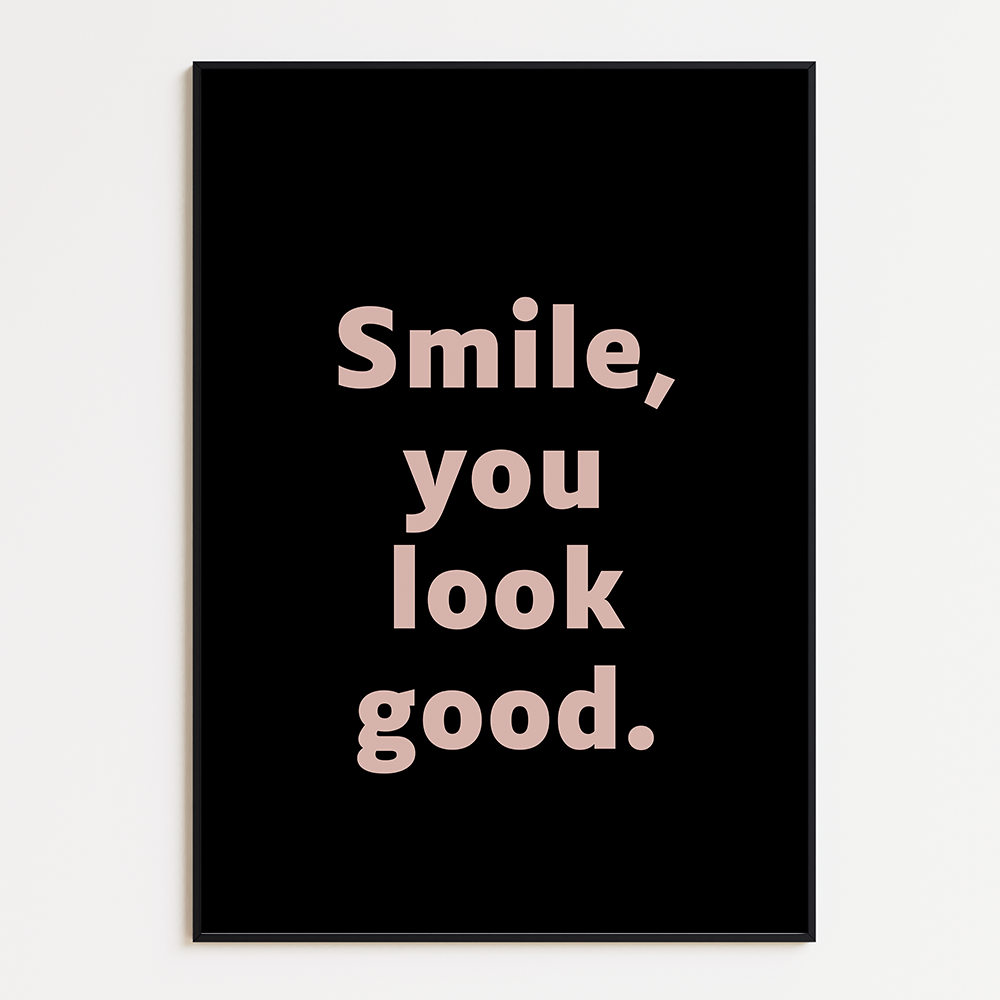 Smile you look good poster