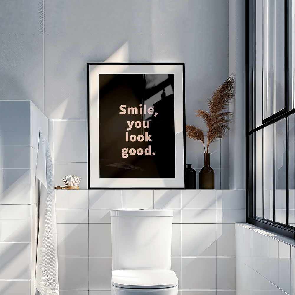 Smile you look good poster
