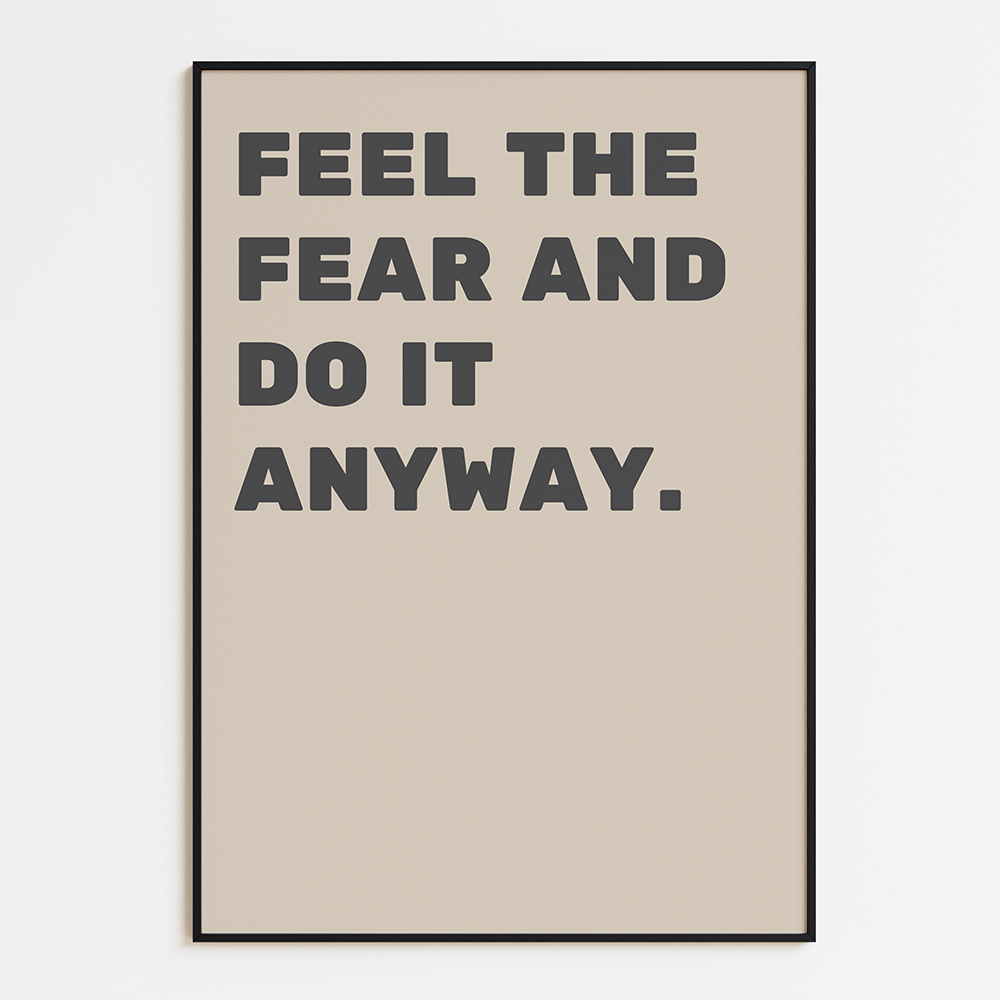 Feel the Fear and Do It Anyway