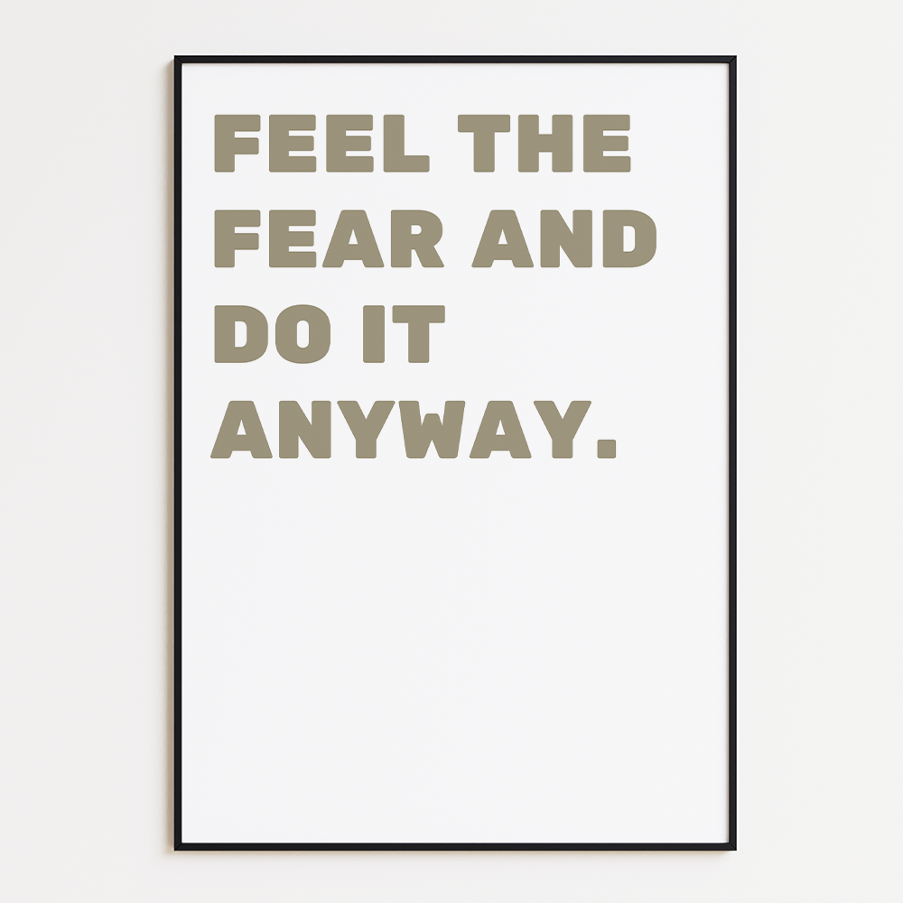 Feel the Fear and Do It Anyway