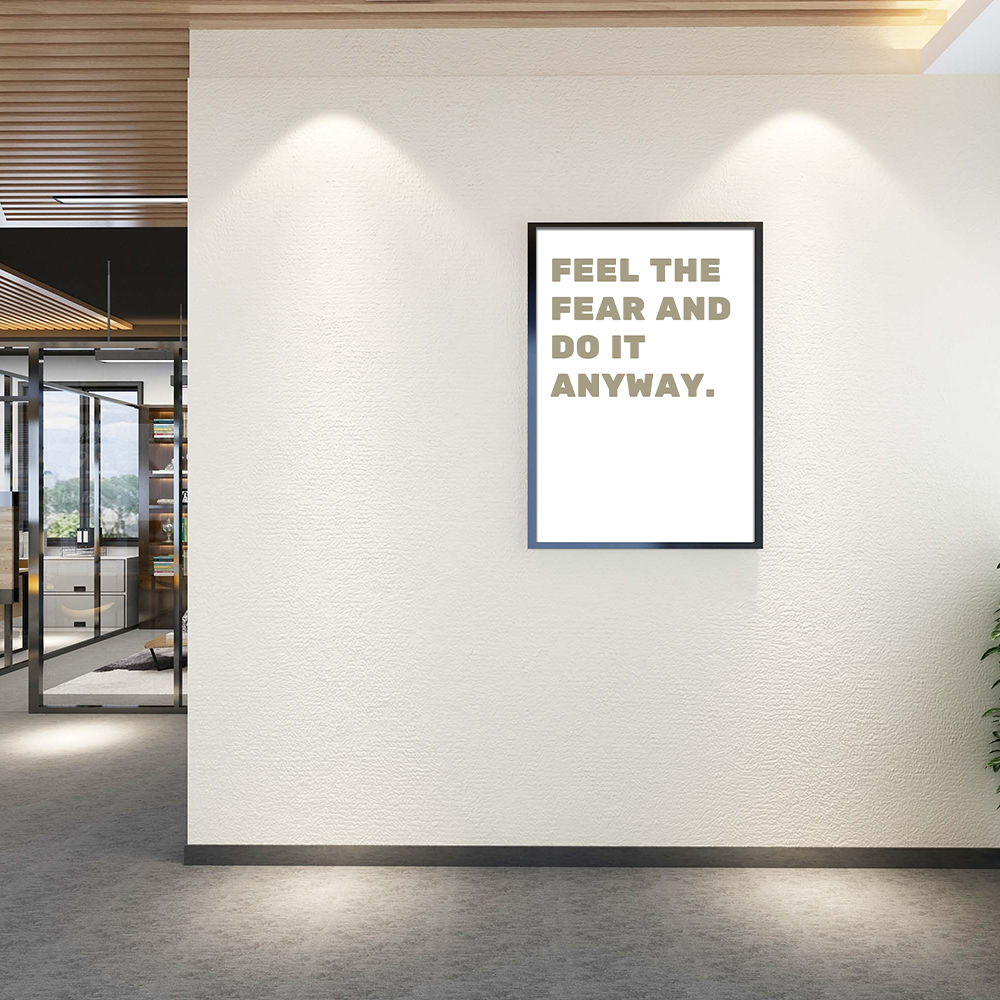 Feel the Fear and Do It Anyway