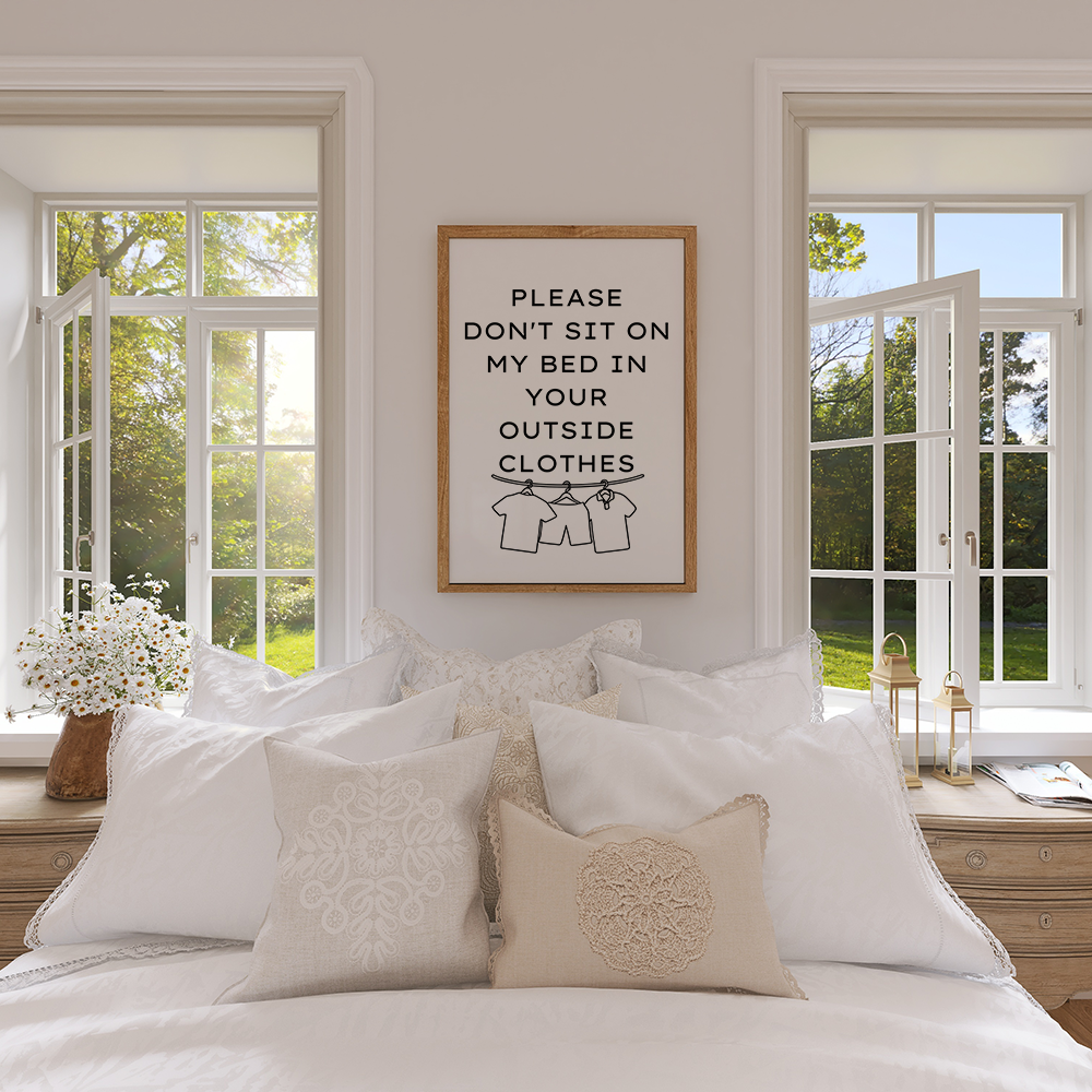 Please don't sit on my bed in your outside clothes