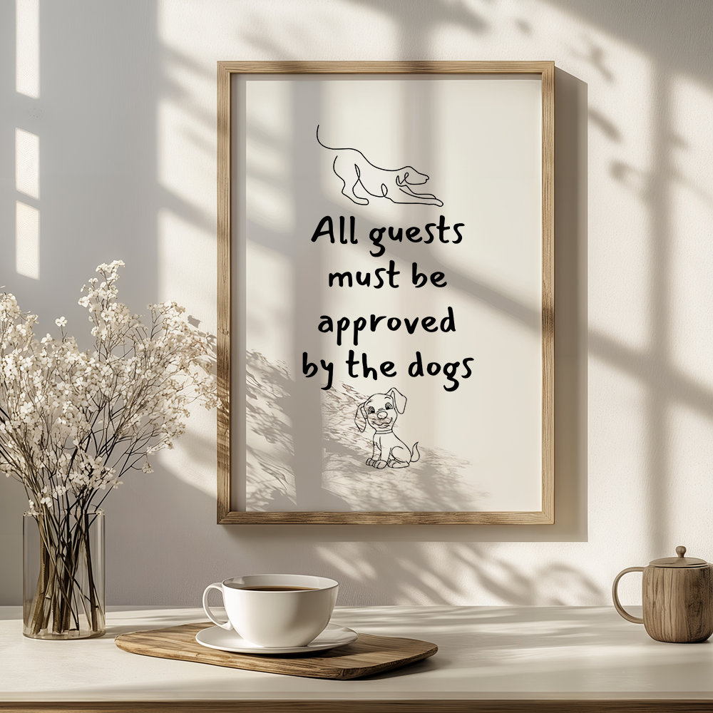 All Guests Must Be Approved by the Dogs