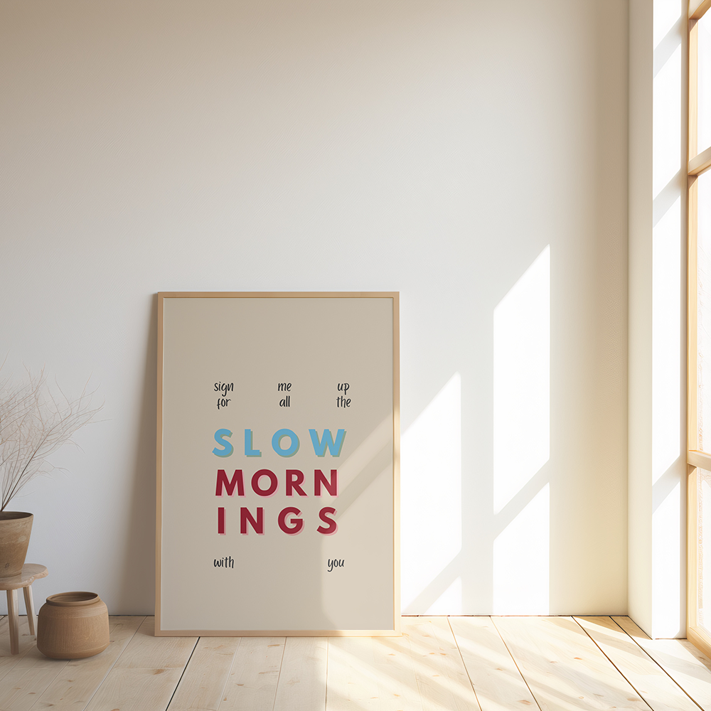 Slow mornings