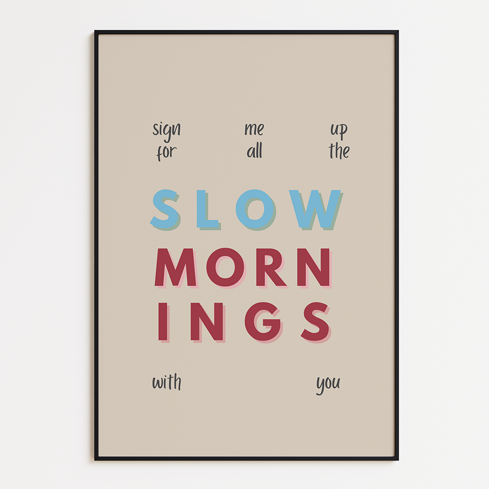 Slow mornings
