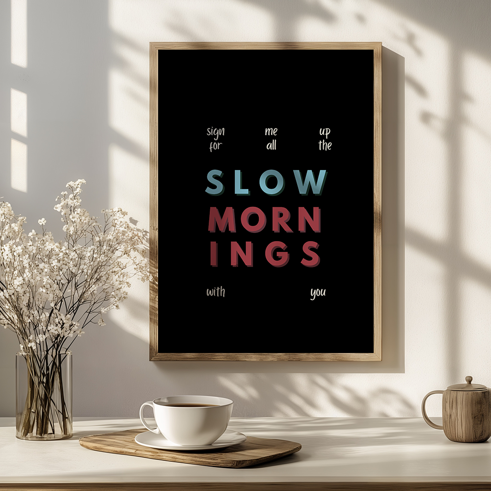 Slow mornings