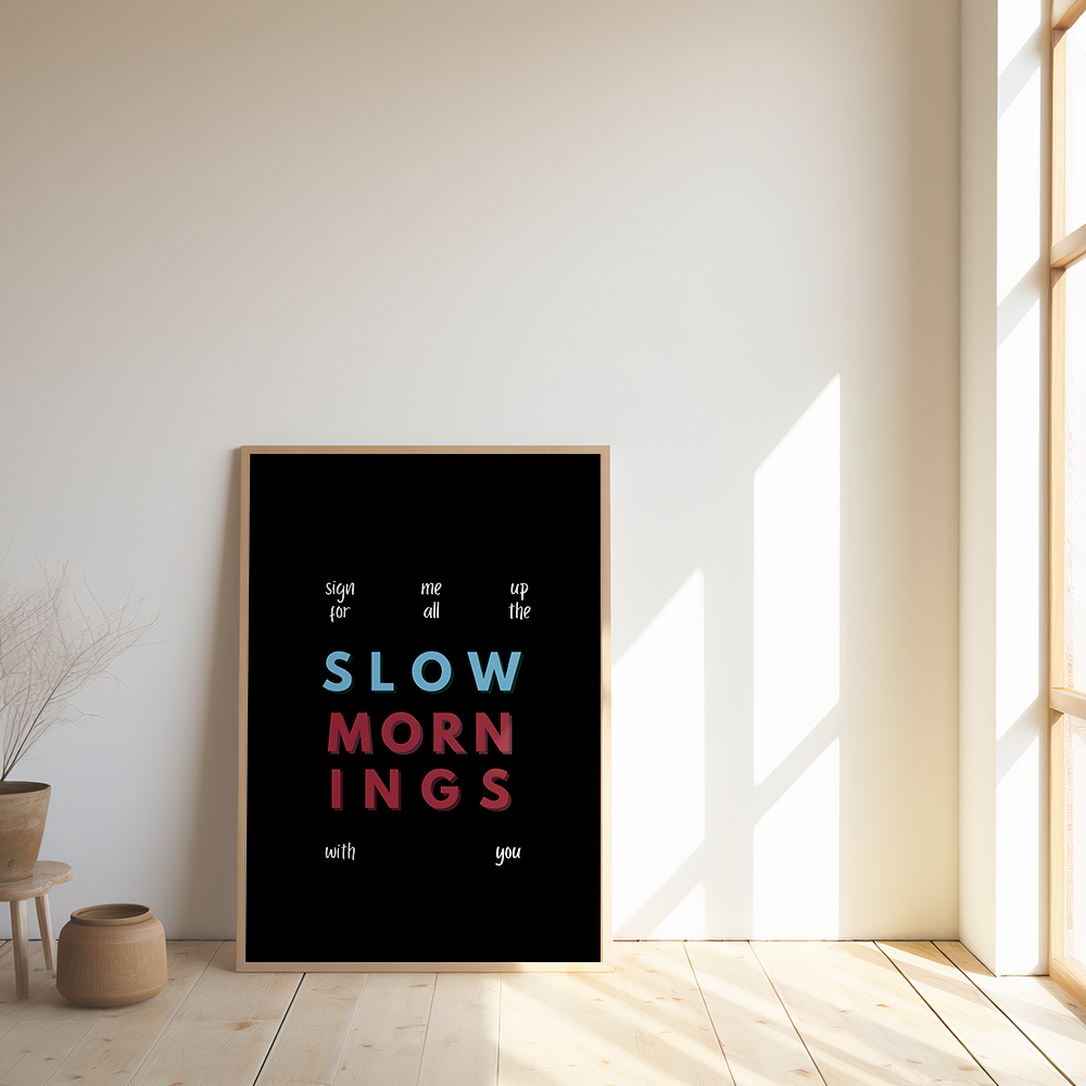 Slow mornings
