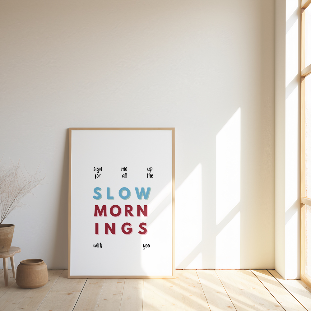 Slow mornings