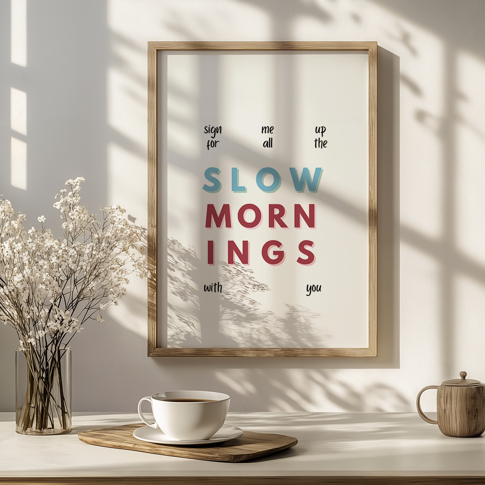 Slow mornings