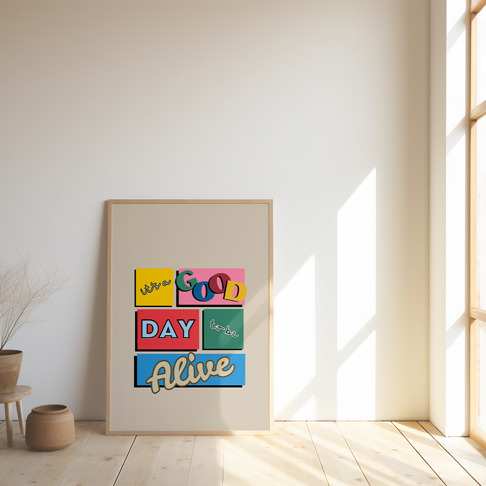 It's a good day to be alive