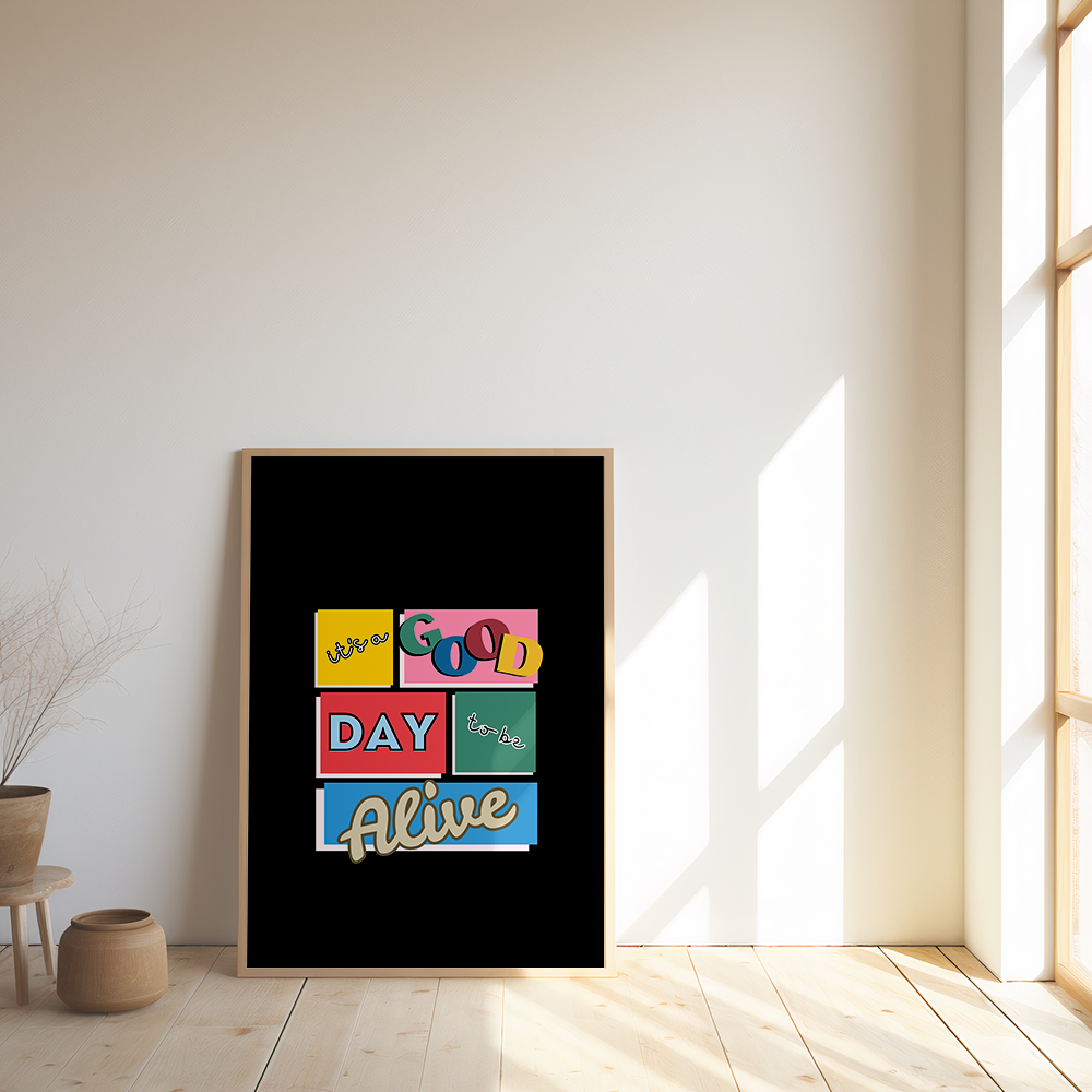 It's a good day to be alive