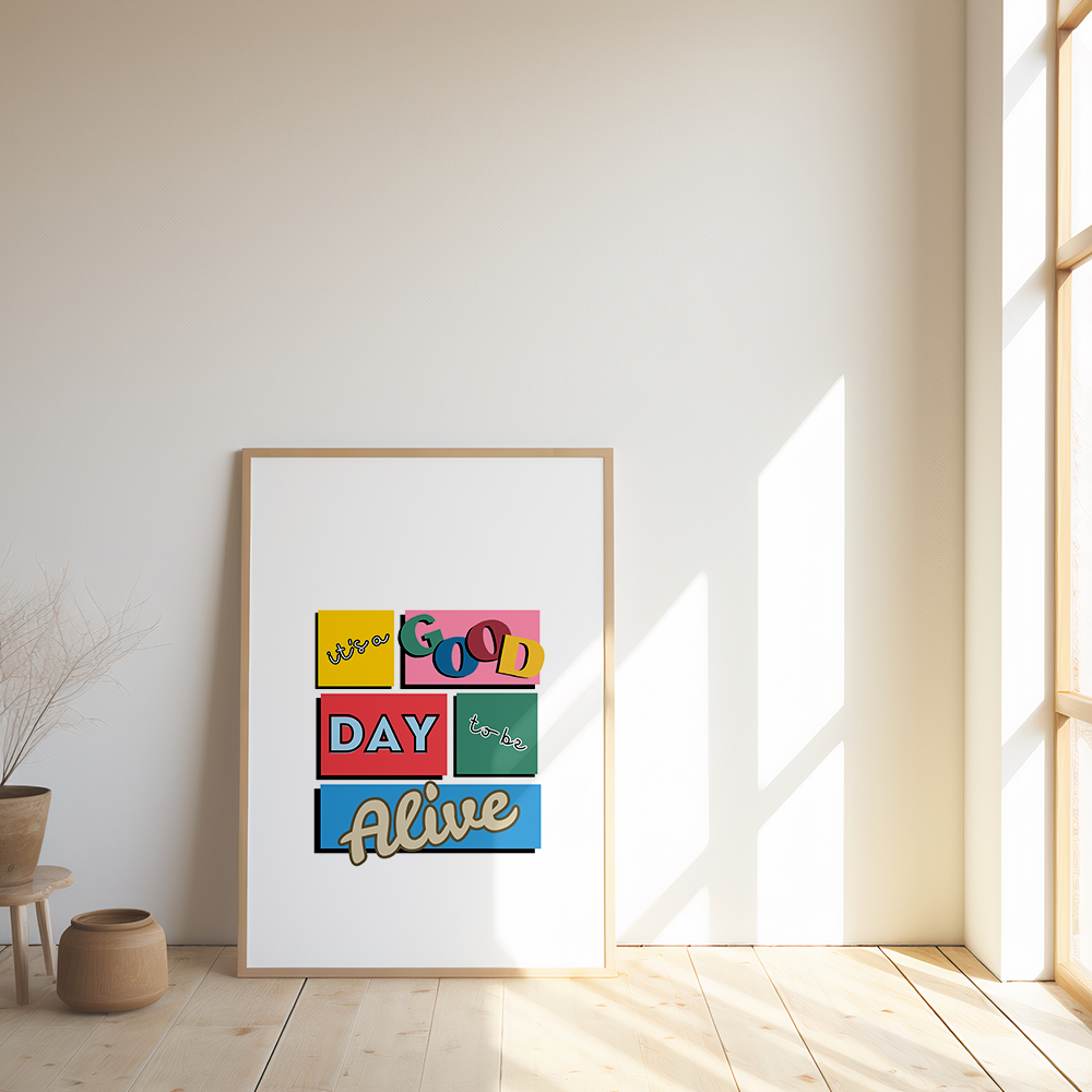 It's a good day to be alive