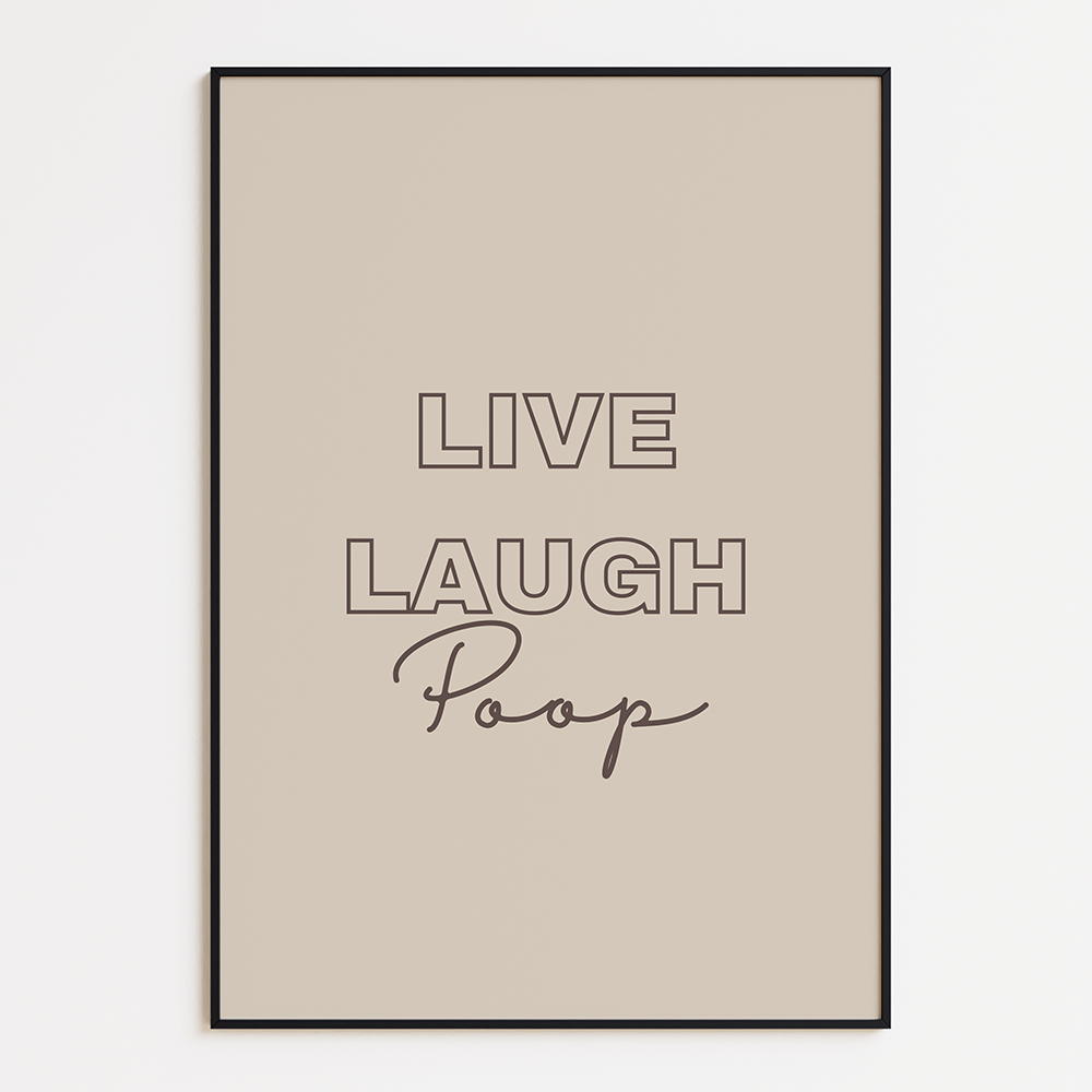 Live laugh poop