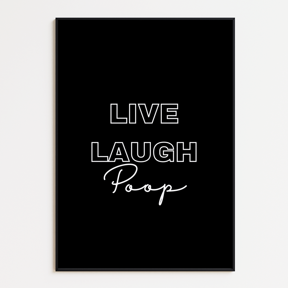 Live laugh poop