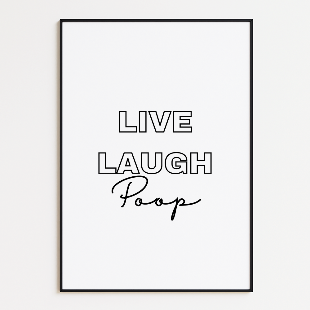 Live laugh poop