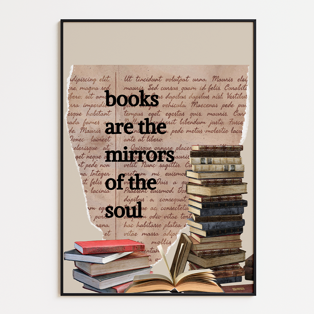 Books are the mirrors of the soul