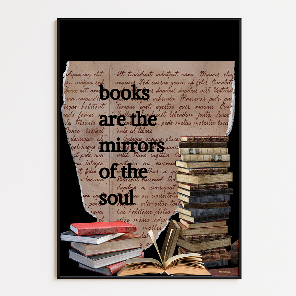 Books are the mirrors of the soul