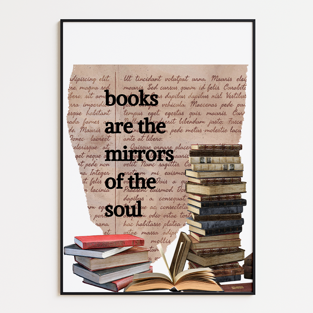 Books are the mirrors of the soul
