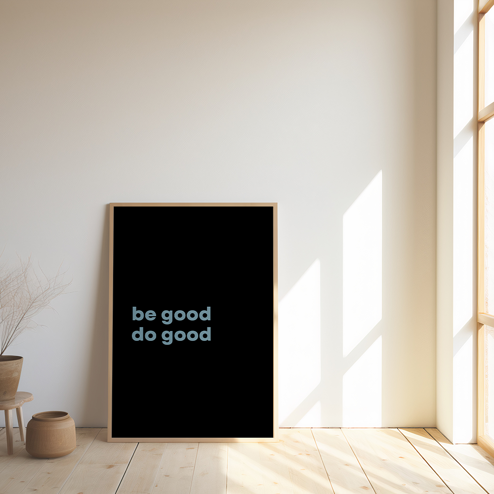 Be good do good